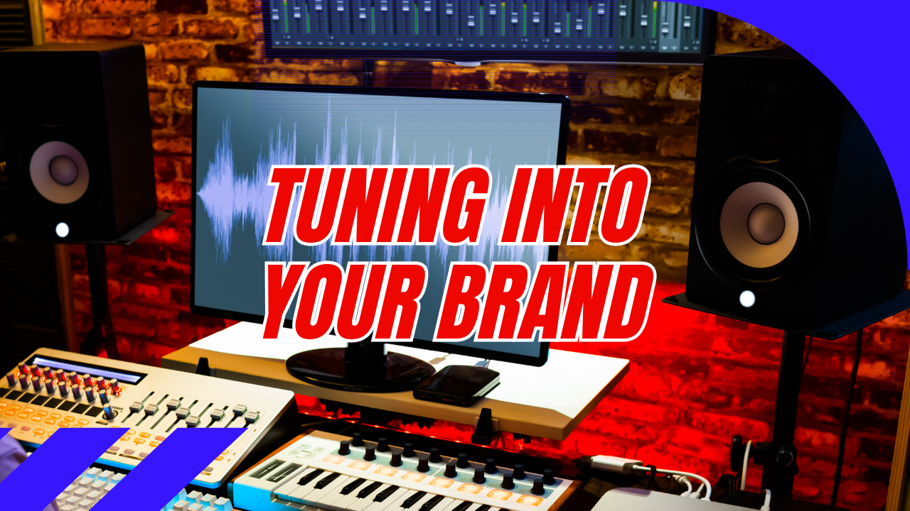 tuning into your brand